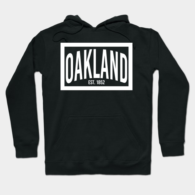 Oakland est. 1852 (white) Hoodie by mikelcal